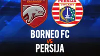 Link Live Streaming BRI Super League: Borneo FC Vs Persija